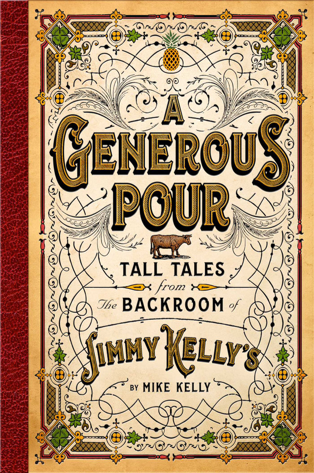 A Generous Pour: Tall Tales from the Backroom of Jimmy Kelly's book cover by Mike Kelly