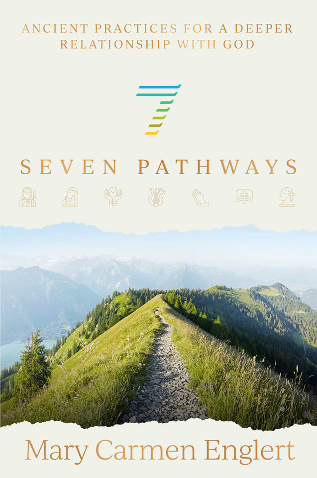 Seven Pathways: Ancient Practices for a Deeper Relationship with God book cover by Mary Carmen Englert