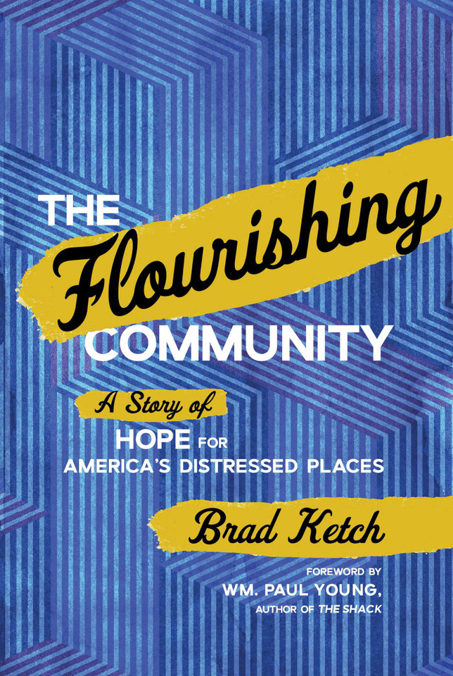 The Flourishing Community: A Story of Hope for America's Distressed Places book cover by Brad Ketch