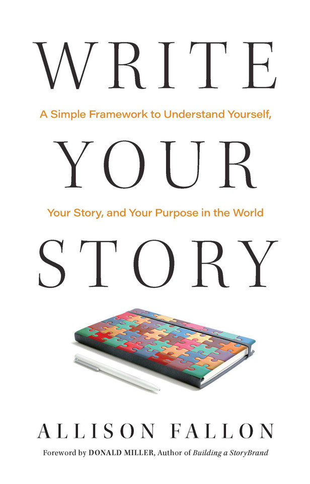 Write Your Story: A Simple Framework to Understand Yourself, Your Story, and Your Purpose in the World book cover by Allison Fallon