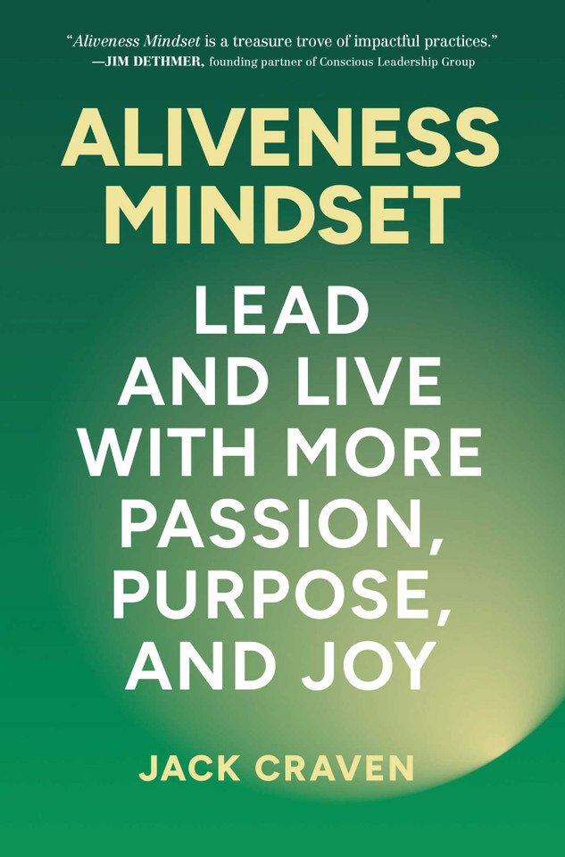 Aliveness Mindset: Lead and Live with More Passion, Purpose, and Joy book cover by Jack Craven