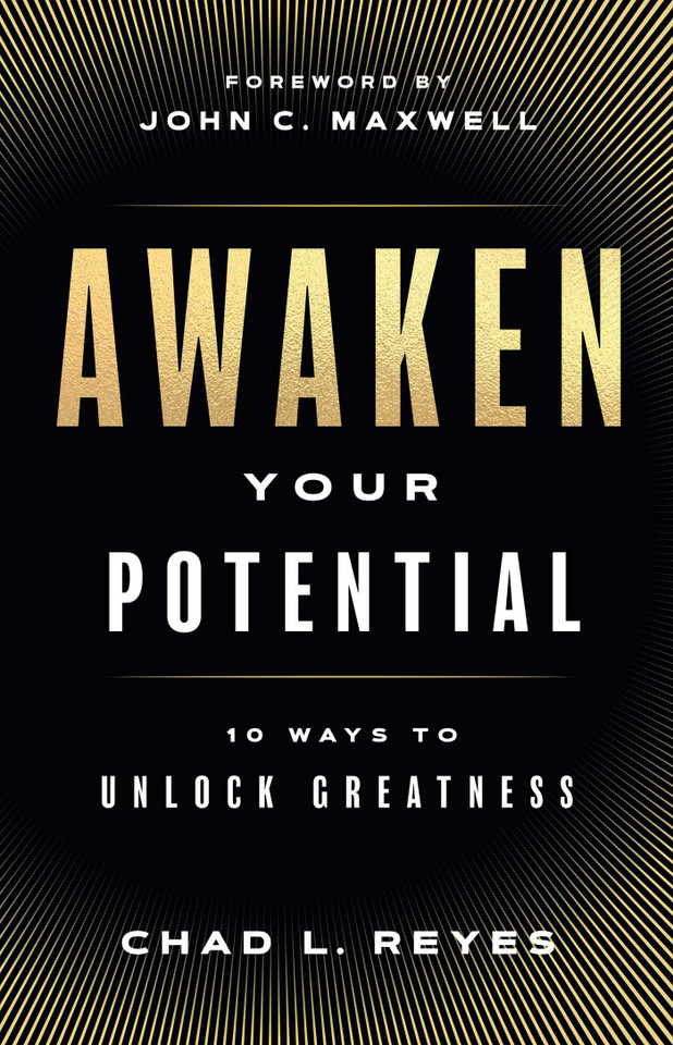 Awaken Your Potential: 10 Ways to Unlock Greatness book cover by Chad L. Reyes