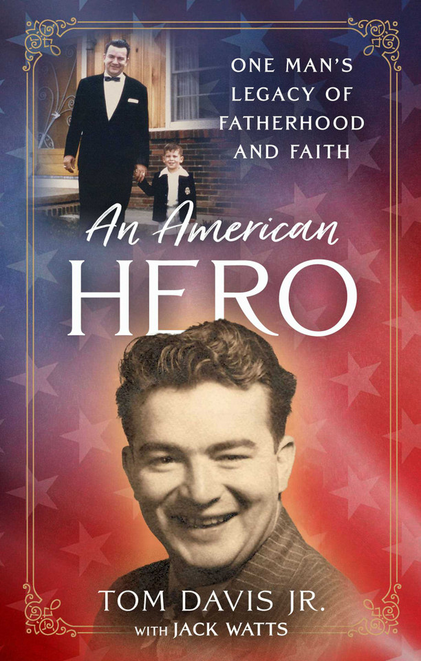 An American Hero: One Man's Legacy of Fatherhood and Faith book cover by Tom Davis Jr.