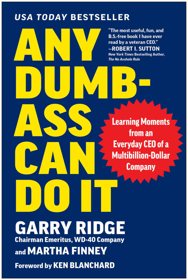 Any Dumb-Ass Can Do It: Learning Moments from an Everyday CEO of a Multi-Billion-Dollar Company book cover by Garry Ridge, Martha I. Finney