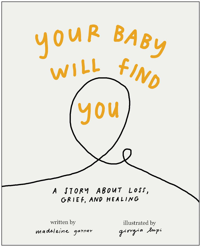 Your Baby Will Find You: A Story About Grief, Loss, and Healing book cover by Madeleine Garner