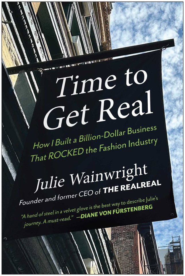 Time to Get Real: How I Built a Billion-Dollar Business That Rocked the Fashion Industry book cover by Julie Wainwright