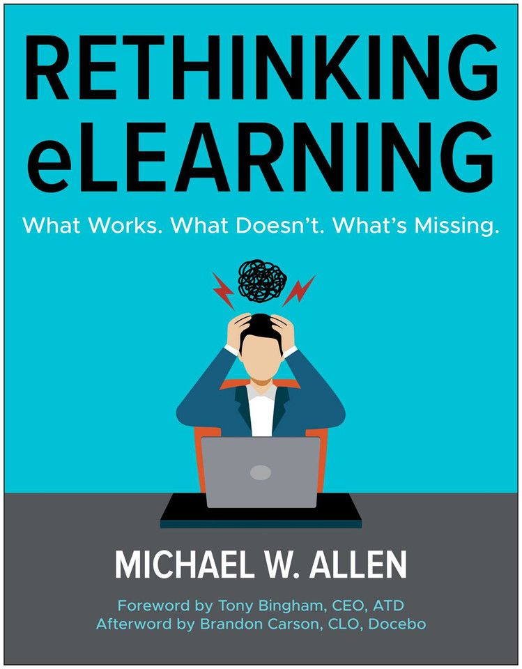 Rethinking eLearning: What Works. What Doesn't. What's Missing. book cover by Michael W. Allen