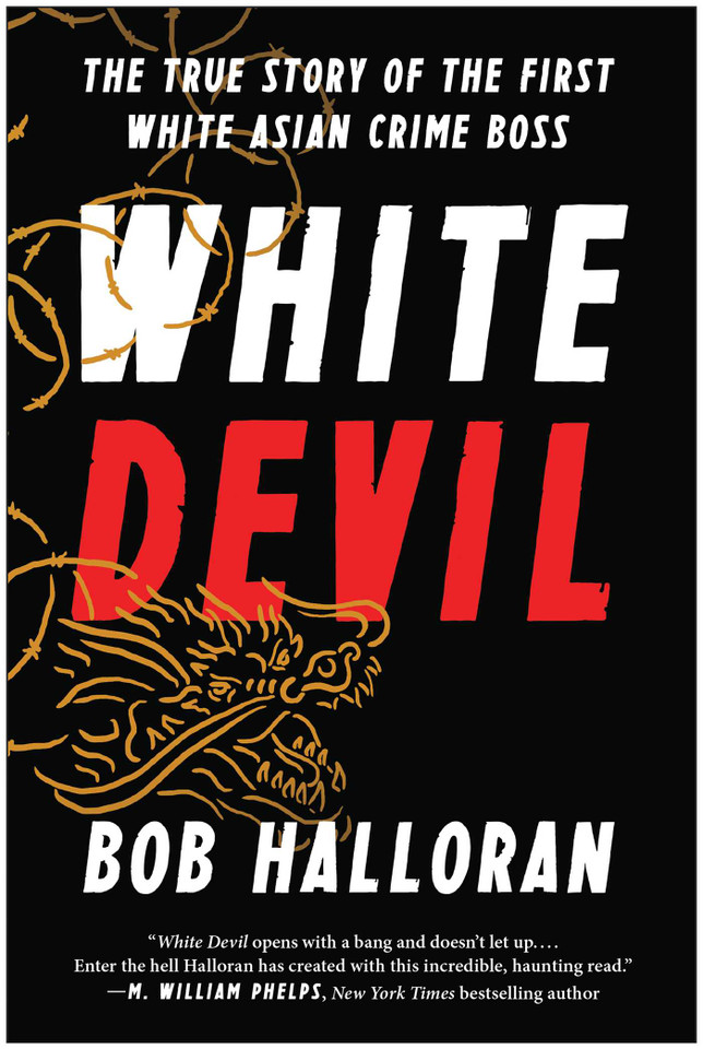 White Devil: The True Story of the First White Asian Crime Boss book cover by Bob Halloran