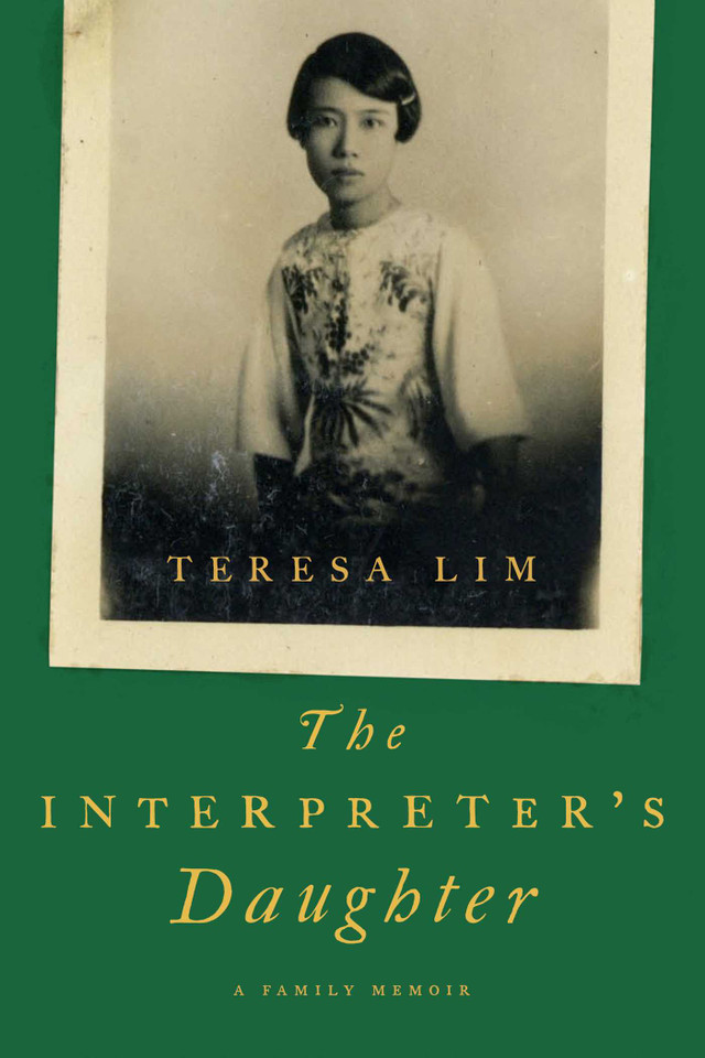 The Interpreter's Daughter: A Family Memoir book cover by Teresa Lim