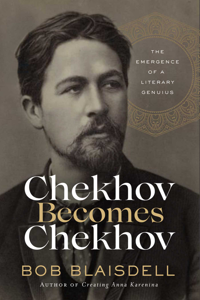 Chekhov Becomes Chekhov: The Emergence of a Literary Genius book cover by Bob Blaisdell