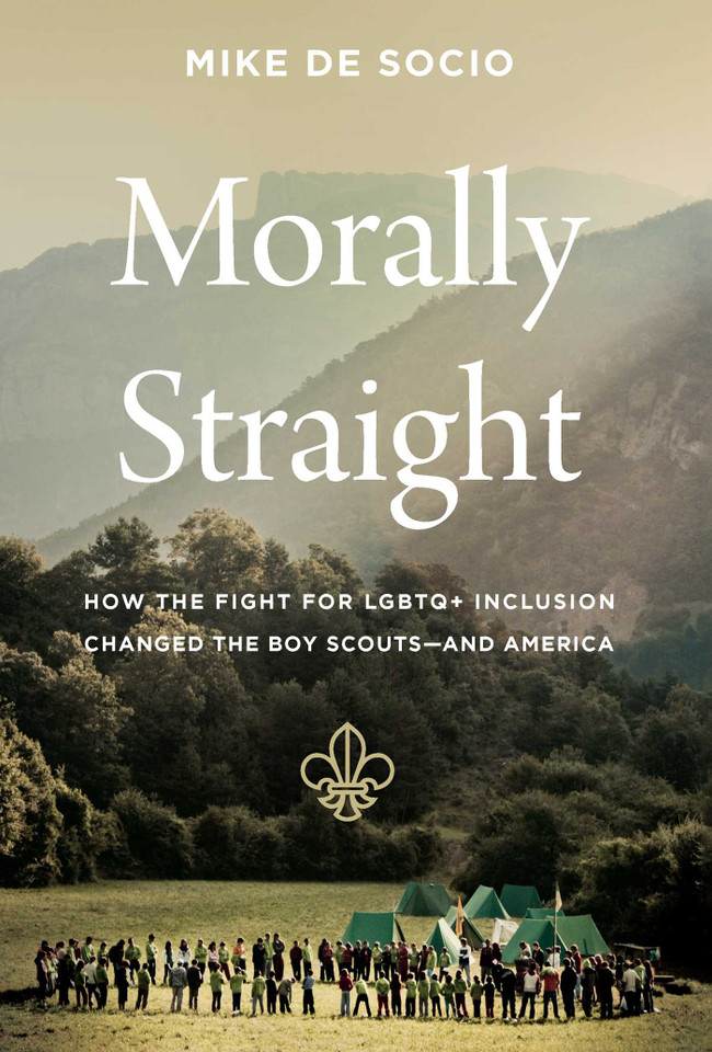 Morally Straight: How the Fight for LGBTQ+ Inclusion Changed the Boy Scouts—and America book cover by Mike De Socio