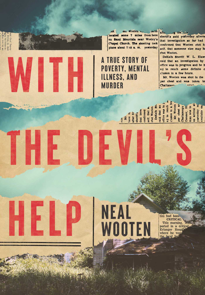 With the Devil's Help: A True Story of Poverty, Mental Illness, and Murder book cover by Neal Wooten