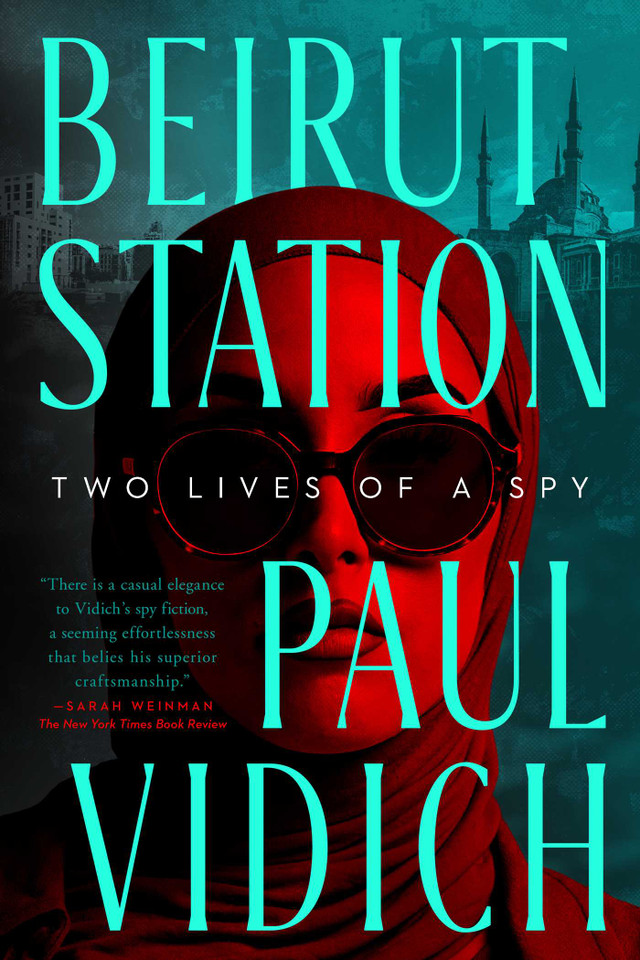 Beirut Station: Two Lives of a Spy: A Novel book cover by Paul Vidich
