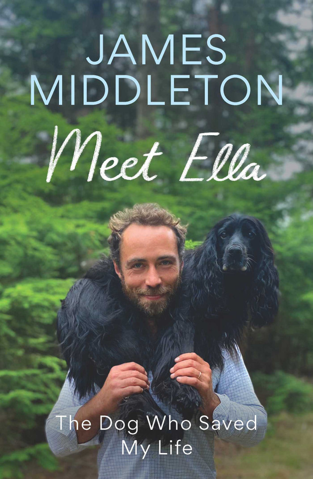 Meet Ella: The Dog Who Saved My Life book cover by James Middleton