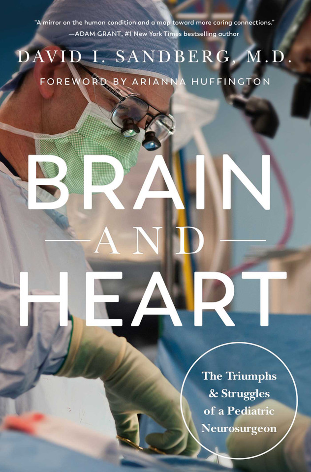 Brain and Heart: The Triumphs and Struggles of a Pediatric Neurosurgeon book cover by David I. Sandberg