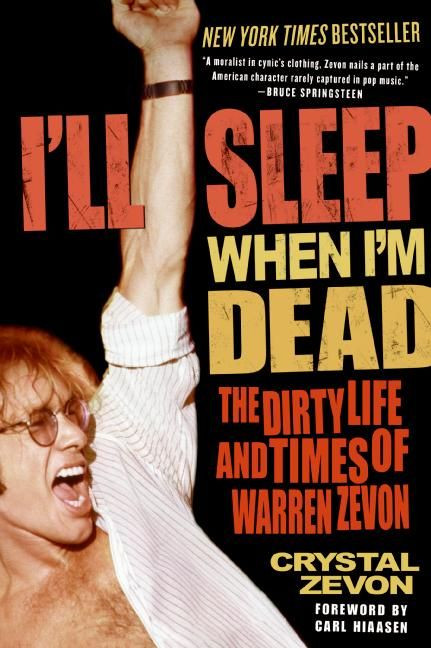 I'll Sleep When I'm Dead: The Dirty Life and Times of Warren Zevon book cover by Crystal Zevon