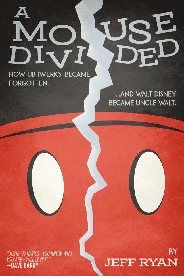A Mouse Divided: How Ub Iwerks Became Forgotten, and Walt Disney Became Uncle Walt book cover by Jeff Ryan