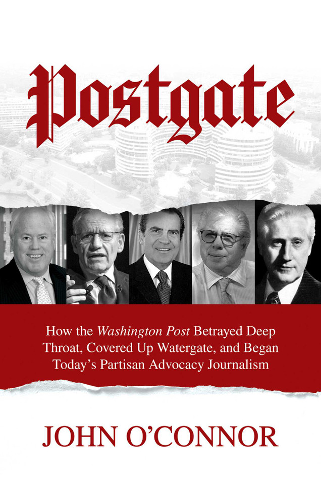 Postgate: How the Washington Post Betrayed Deep Throat, Covered Up Watergate, and Began Today's Partisan Advocacy Journalism book cover by John O'Connor
