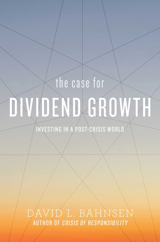 The Case for Dividend Growth: Investing in a Post-Crisis World book cover by David L. Bahnsen
