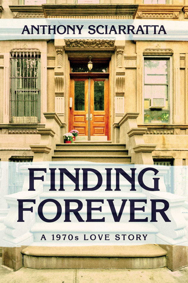 Finding Forever: A 1970s Love Story book cover by Anthony Sciarratta