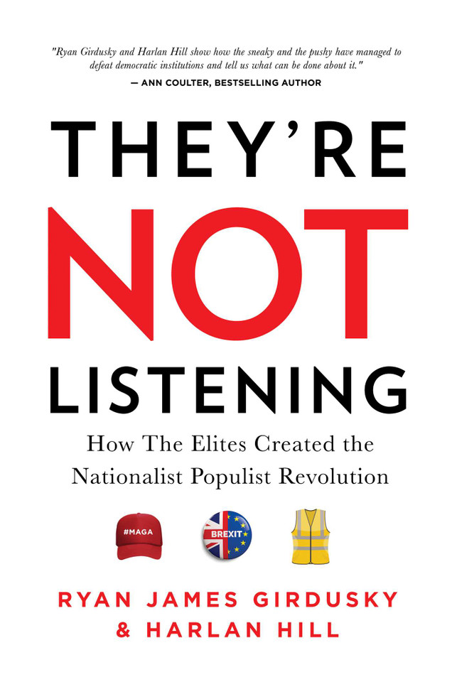 They're Not Listening: How The Elites Created the National Populist Revolution book cover by Ryan James Girdusky, Harlan Hill