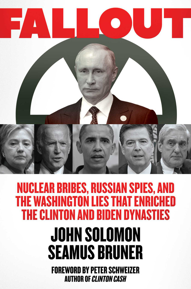 Fallout: Nuclear Bribes, Russian Spies, and the Washington Lies that Enriched the Clinton and Biden Dynasties book cover by John Solomon, Seamus Bruner
