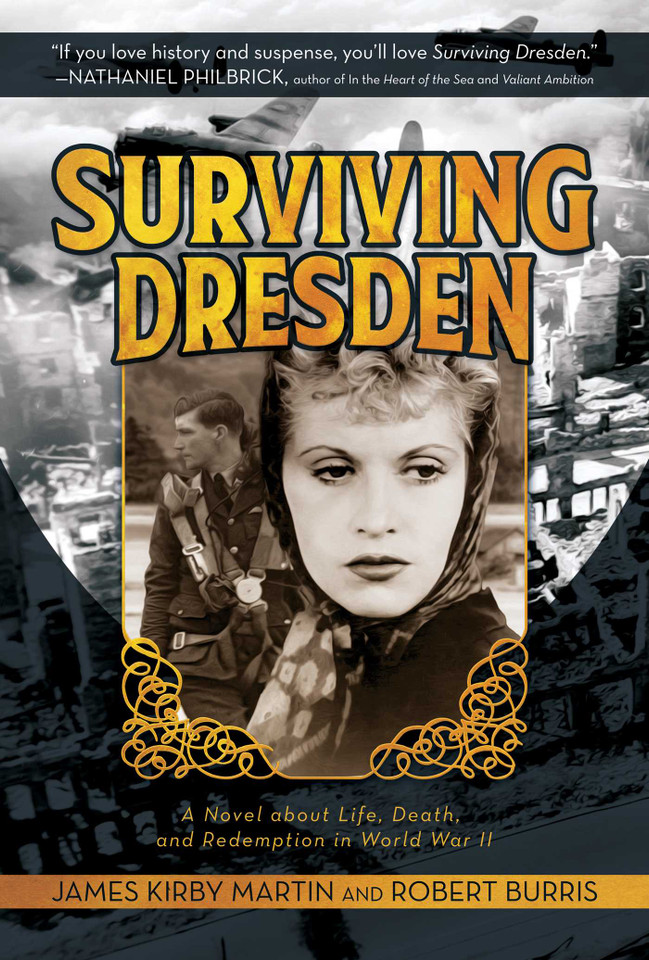 Surviving Dresden: A Novel about Life, Death, and Redemption in World War II book cover by James Kirby  Martin, Robert Burris