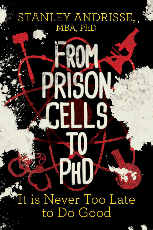From Prison Cells to PhD: It is Never Too Late to Do Good book cover by Stanley Andrisse