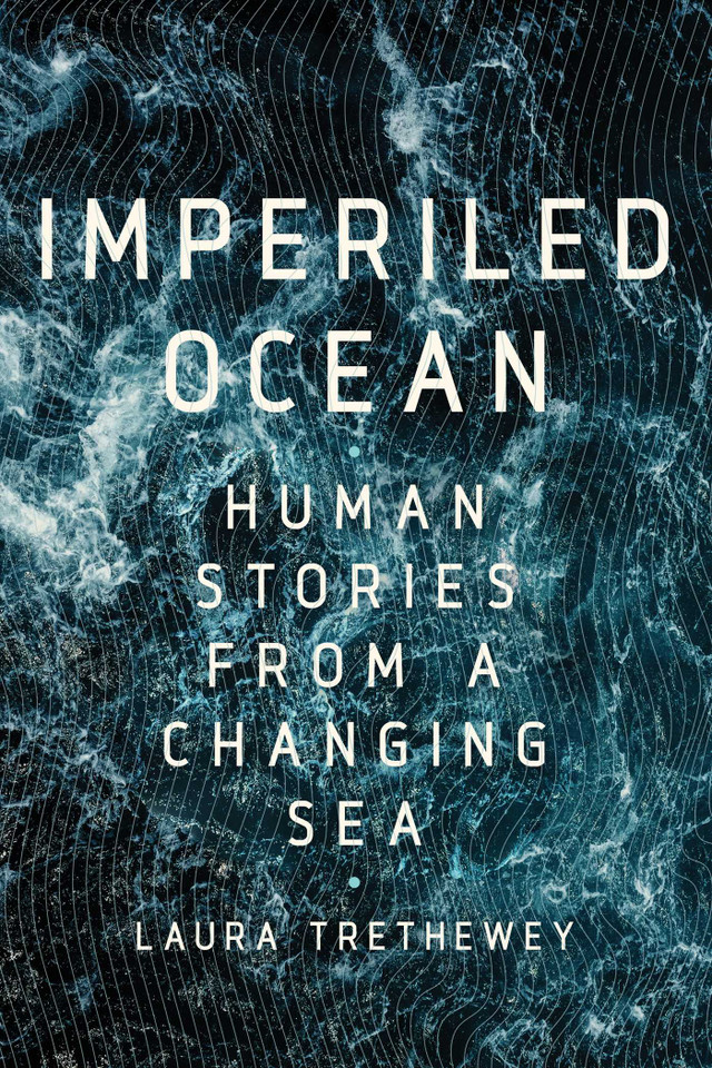 Imperiled Ocean: Human Stories from a Changing Sea book cover by Laura Trethewey