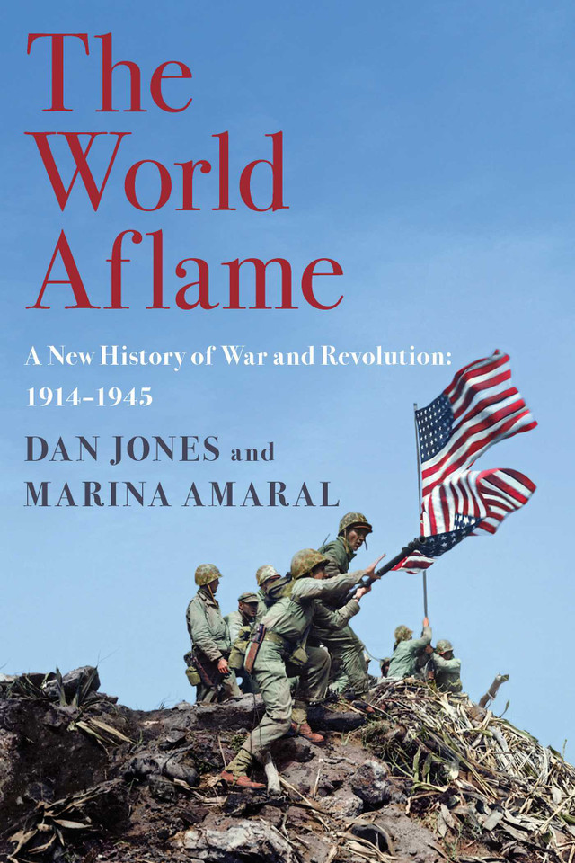 The World Aflame: A New History of War and Revolution: 1914-1945 book cover by Dan Jones, Marina Amaral