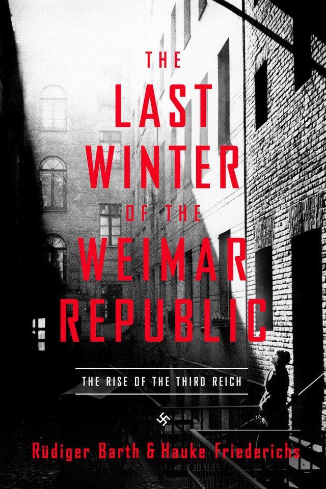 The Last Winter of the Weimar Republic: The Rise of the Third Reich book cover by Rüdiger Barth, Hauke Friederichs