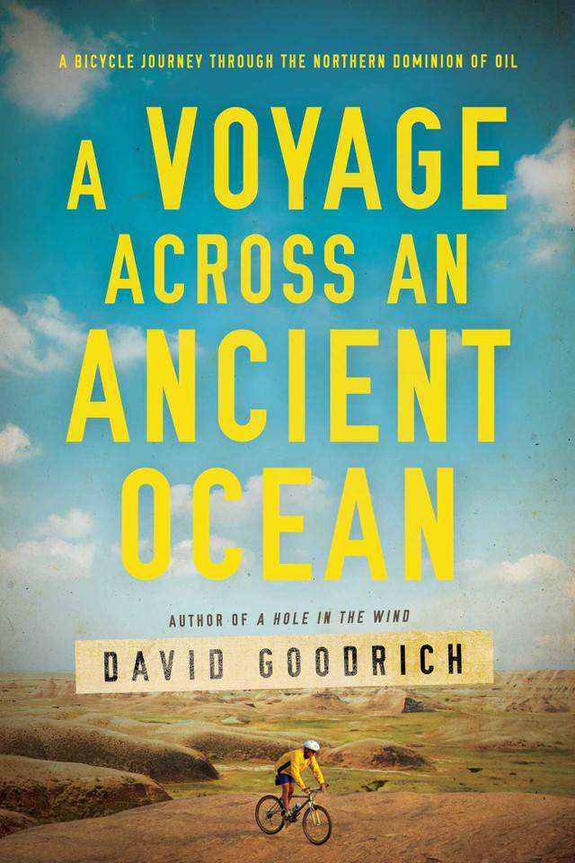 A Voyage Across an Ancient Ocean: A Bicycle Journey Through the Northern Dominion of Oil book cover by David Goodrich