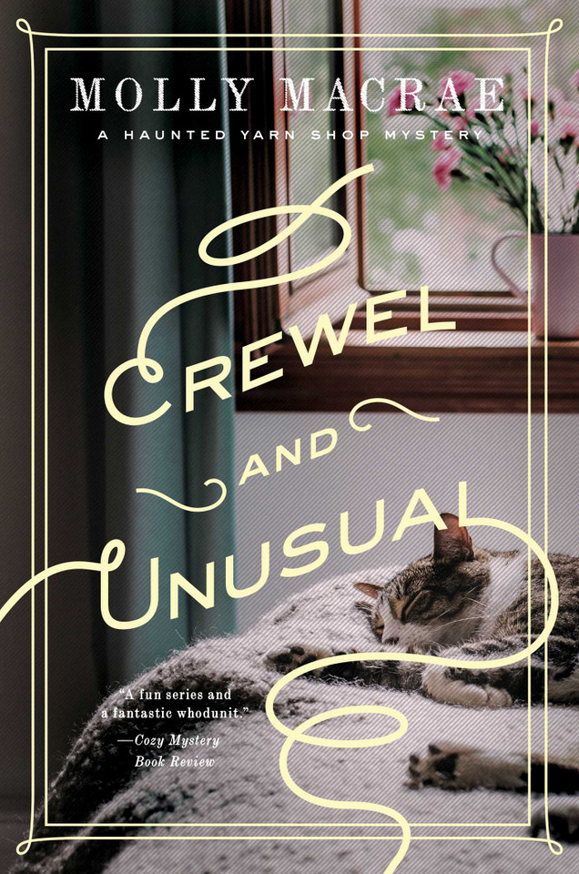 Crewel and Unusual: A Haunted Yarn Shop Mystery book cover by Molly MacRae