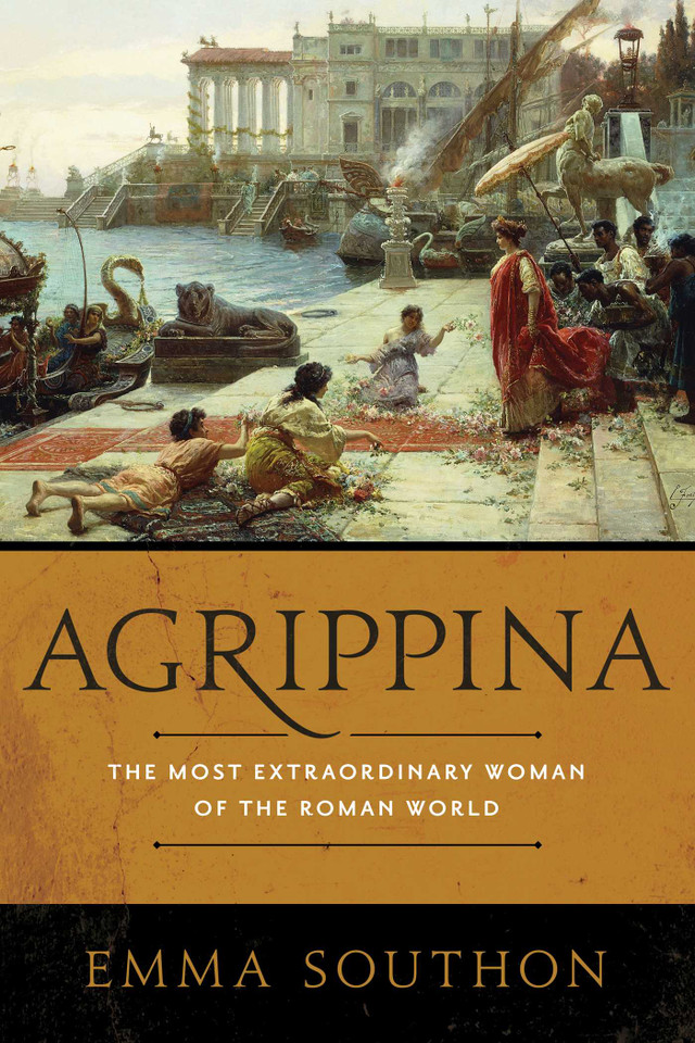 Agrippina: The Most Extraordinary Woman of the Roman World book cover by Emma Southon
