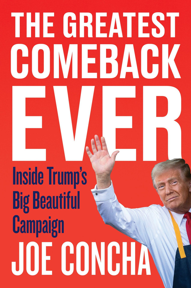 The Greatest Comeback Ever: Inside Trump's Big Beautiful Campaign book cover by Joe Concha