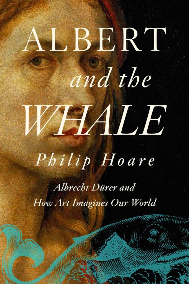 Albert and the Whale: Albrecht Dürer and How Art Imagines Our World book cover by Philip Hoare