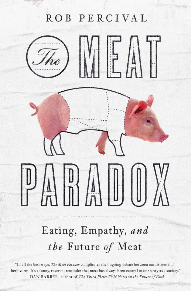 The Meat Paradox: Eating, Empathy, and the Future of Meat book cover by Rob Percival