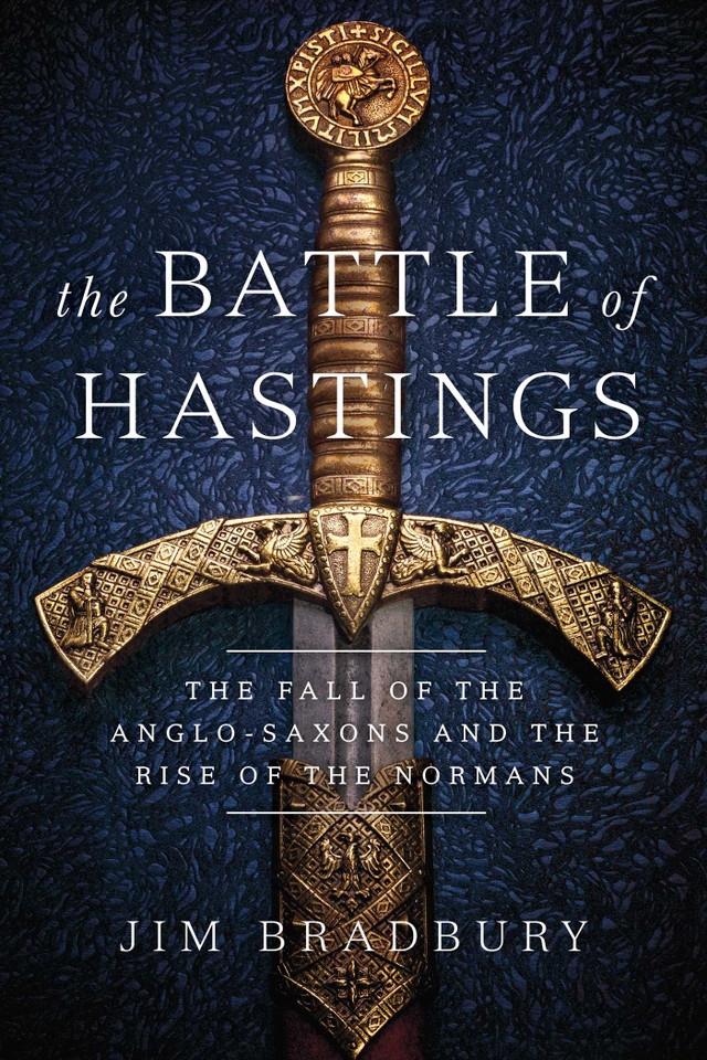 The Battle of Hastings: The Fall of the Anglo-Saxons and the Rise of the Normans book cover by Jim Bradbury