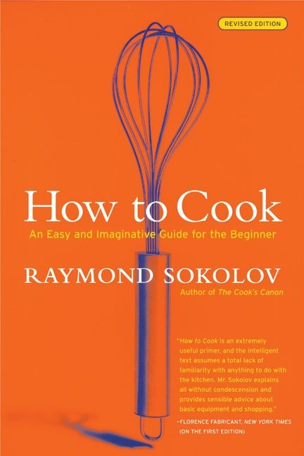 How to Cook  Revised Edition: An Easy and Imaginative Guide for the Beginner [9780060083915]
