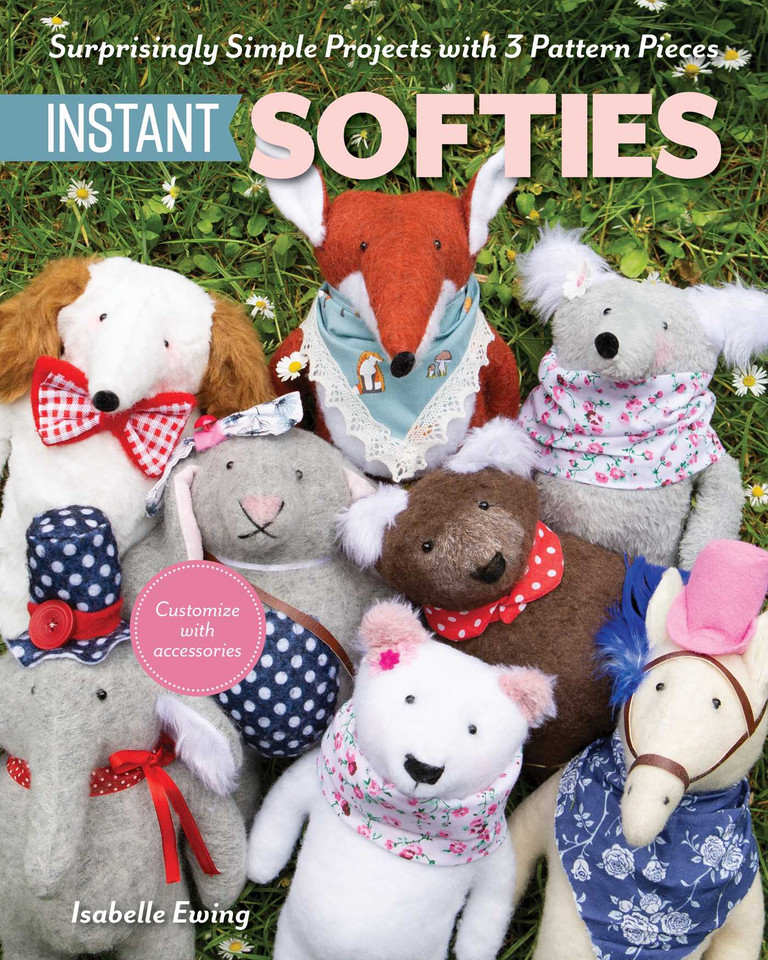 Instant Softies: Surprisingly Simple Projects with 3 Pattern Pieces book cover by Isabelle Ewing
