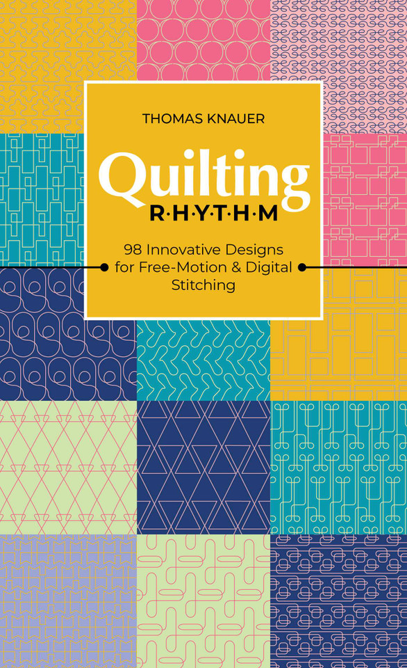 Quilting Rhythm: 98 Innovative Designs for Free-Motion & Digital Stitching book cover by Thomas Knauer