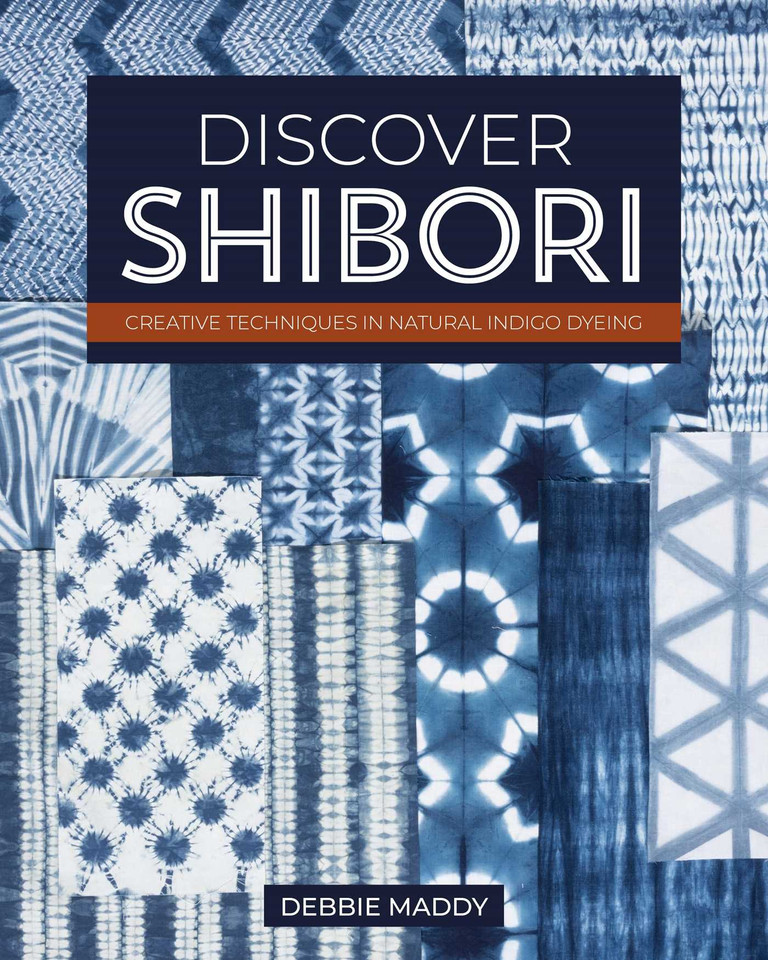 Discover Shibori: Creative Techniques in Natural Indigo Dyeing book cover by Debbie Maddy