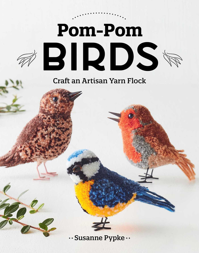 Pom-Pom Birds: Craft an Artisan Yarn Flock book cover by Susanne Pypke