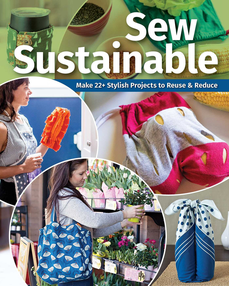 Sew Sustainable: Make 22+ Stylish Projects to Reuse & Reduce book cover by C&T Publishing