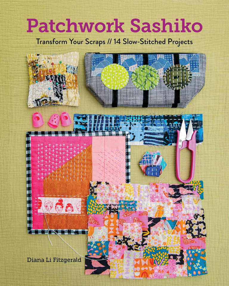 Patchwork Sashiko: Transform Your Scraps; 14 Slow-Stitched Projects book cover by Diana Li Fitzgerald