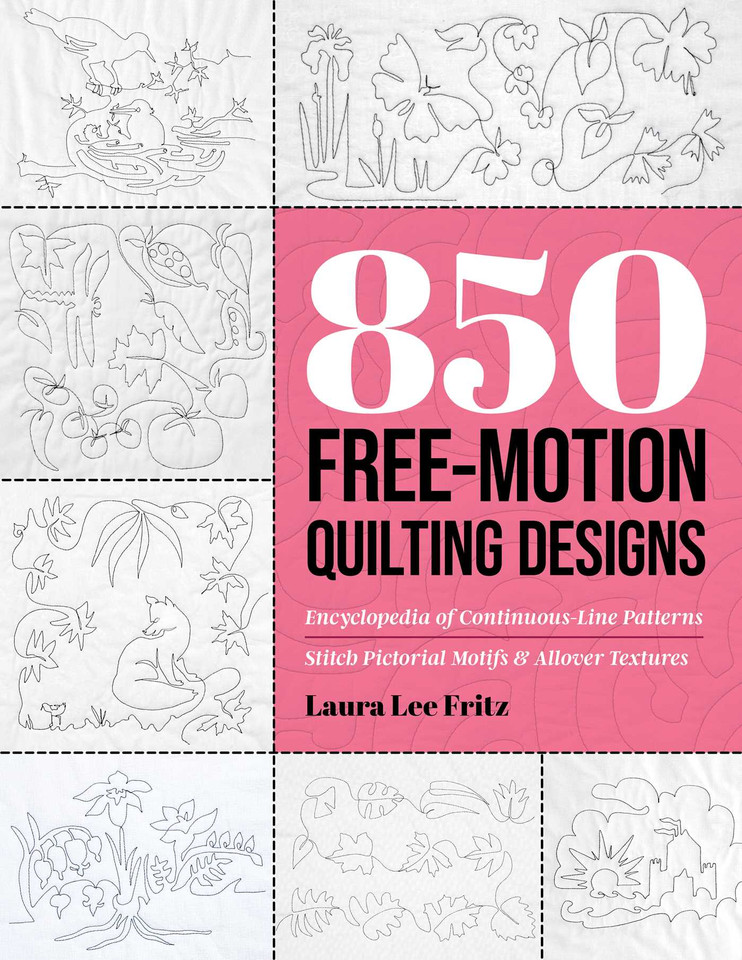 850 Free-Motion Quilting Designs: Encyclopedia of Continuous-Line Patterns; Stitch Pictorial Motifs & Allover Textures book cover by Laura Lee Fritz