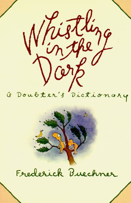 Whistling in the Dark: An ABC Theologized book cover by Frederick Buechner