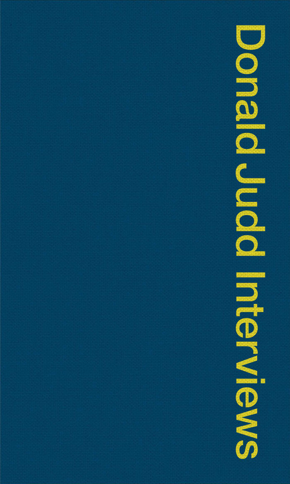 Donald Judd Interviews book cover by Donald Judd