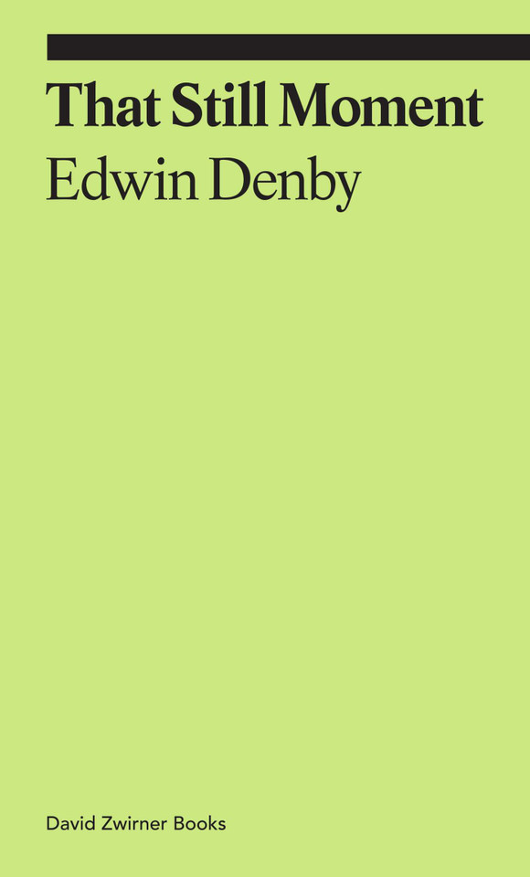 That Still Moment: Poetry and Essays on Dance (ekphrasis) book cover by Edwin Denby