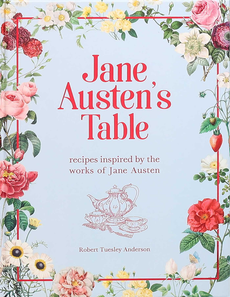Jane Austen's Table: Recipes Inspired by the Works of Jane Austen (Literary Cookbooks) book cover by Robert Tuesley Anderson